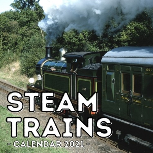 (영문도서) Steam Trains Calendar 2021: 16-Month Calendar Cute Gift Idea For Train Lovers Women & Men Paperback, Independently Published, English, 9798504325132