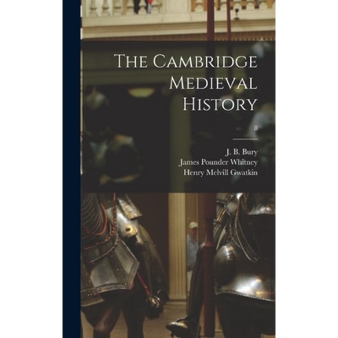 (영문도서) The Cambridge Medieval History; 8 Hardcover, Legare Street Press, English, 9781013964015