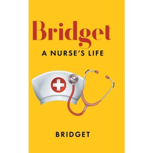 (영문도서) Bridget: A Nurse''s Life Hardcover, Christian Faith, English, 9781639031764