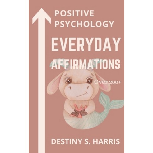 Everyday Affirmations: Positive Psychology (Capricorn Edition) Paperback, Independently Published, English, 9798742952732
