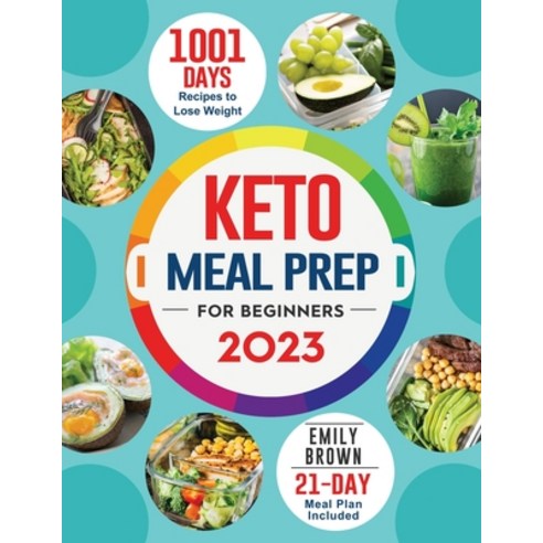 (영문도서) Keto Meal Prep for Beginners: 1001-Day Recipes to Lose Weight( 21 Days Meal Plan Included) Paperback, Emily D. Brown, English, 9781804461938