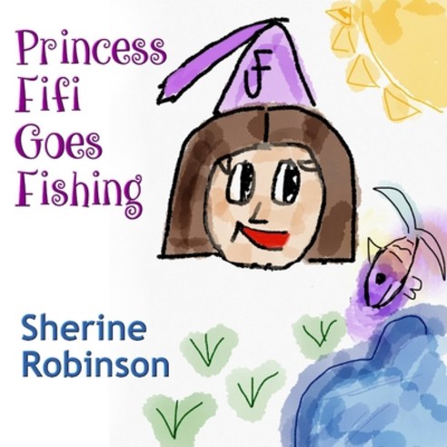 Princess Fifi Goes Fishing Paperback, Independently Published, English ...
