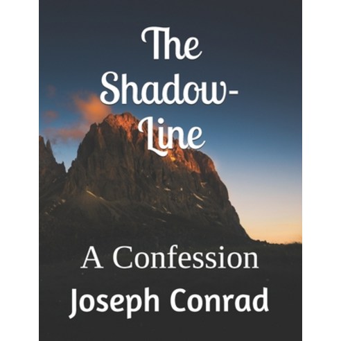 The Shadow-Line: A Confession Paperback, Independently Published, English, 9798736342426