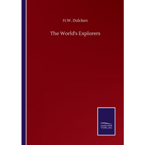 The World''s Explorers Paperback, Salzwasser-Verlag Gmbh