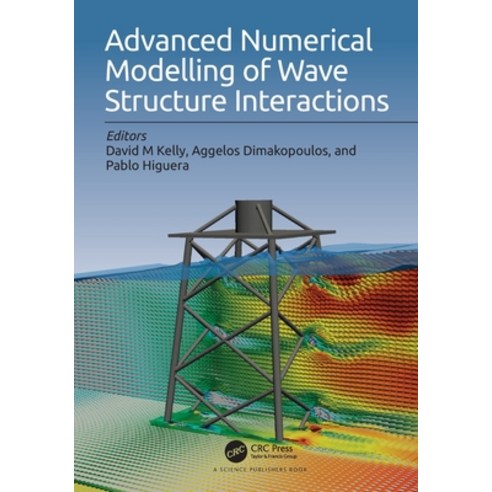 (영문도서) Advanced Numerical Modelling of Wave Structure Interaction Paperback, CRC Press, English, 9780367619381
