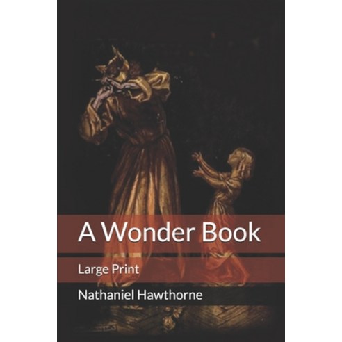 A Wonder Book: Large Print Paperback, Independently Published, English, 9781673524253