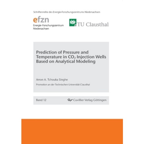 (영문도서) Prediction of Pressure and Temperature in CO2 Injection Wells Based on Analytical Modeling Paperback, Cuvillier, English, 9783954044054