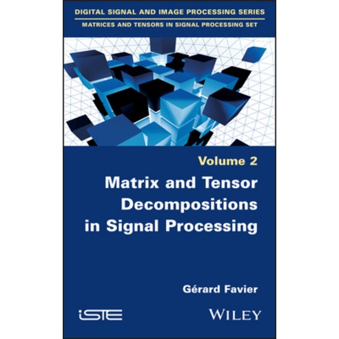 (영문도서) Matrix and Tensor Decompositions in Signal Processing Volume 2 Hardcover, Wiley-Iste, English, 9781786301550