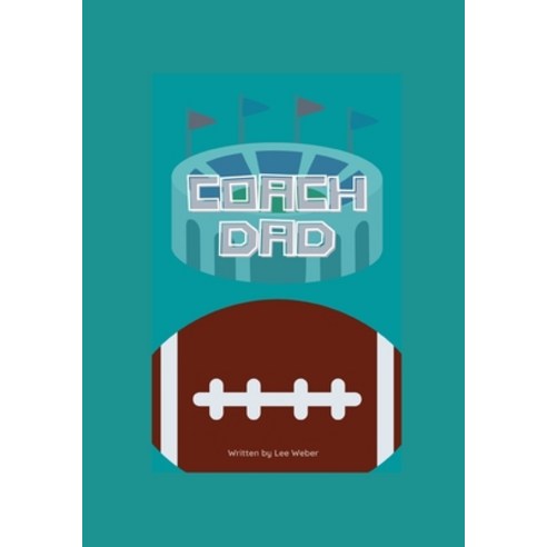 Coach Dad Paperback, Independently Published, English, 9798701722574