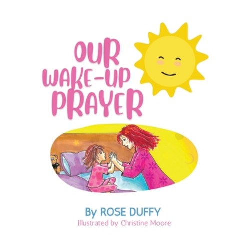 (영문도서) Our Wake-Up Prayer (Girl''s Version) Paperback, Rose Duffy Creations, English, 9781733943437