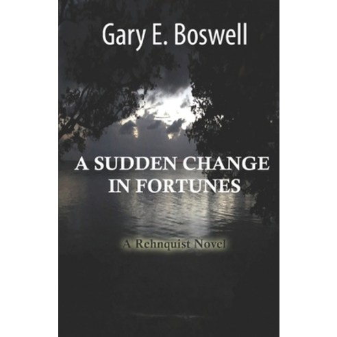 (영문도서) A Sudden Change in Fortunes: A Rehnquist Novel Paperback, Independently Published, English, 9798650693468