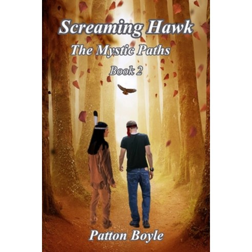 Screaming Hawk: The Mystic Paths Book 2 Paperback, Patton Boyle