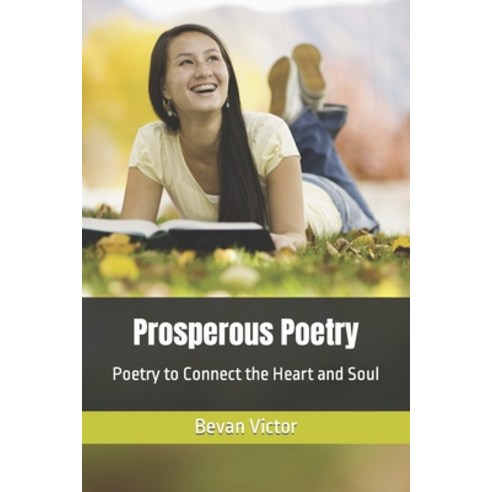 (영문도서) Prosperous Poetry: Poetry to Connect the Heart and Soul Paperback, Independently Published, English, 9798857028674