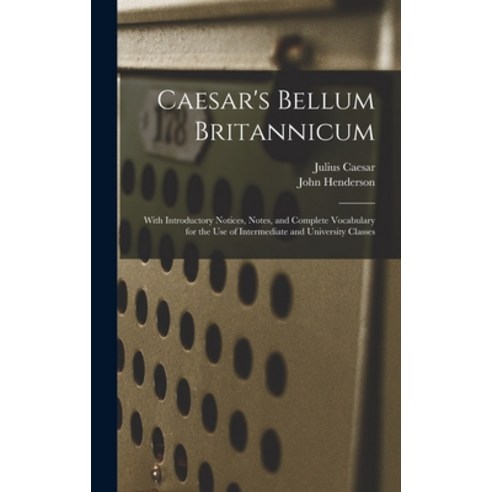 (영문도서) Caesar''s Bellum Britannicum [microform]: With Introductory Notices Notes and Complete Vocab... Hardcover, Legare Street Press, English, 9781013565052