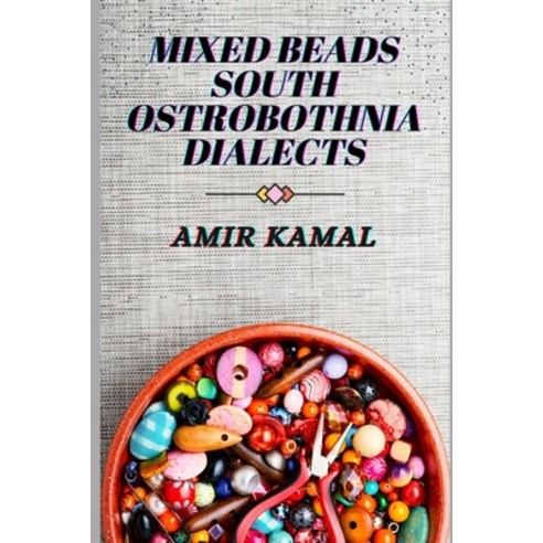 (영문도서) Mixed Beads South Ostrobothnia Dialects Paperback, Independently Published, English, 9798837927140