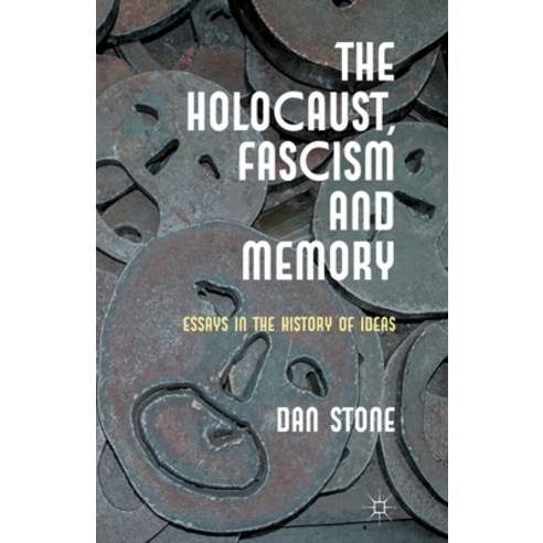 The Holocaust Fascism and Memory: Essays in the History of Ideas Paperback, Palgrave MacMillan, English, 9781349440184