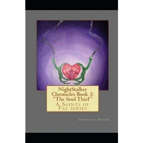 (영문도서) NightStalker Chronicles 3: The Soul Thief: Saints of Fae Paperback, Independently Published, English, 9798860274310