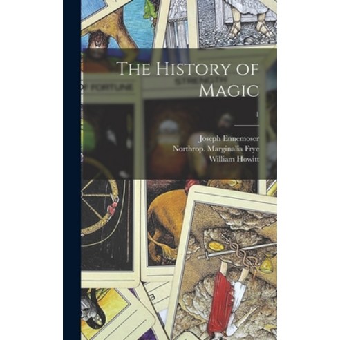 (영문도서) The History of Magic; 1 Hardcover, Legare Street Press, English, 9781013519475