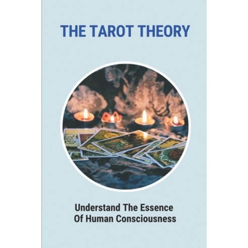 (영문도서) The Tarot Theory: Understand The Essence Of Human Consciousness: Consciousness Philosophy Books Paperback, Independently Published, English, 9798514645428