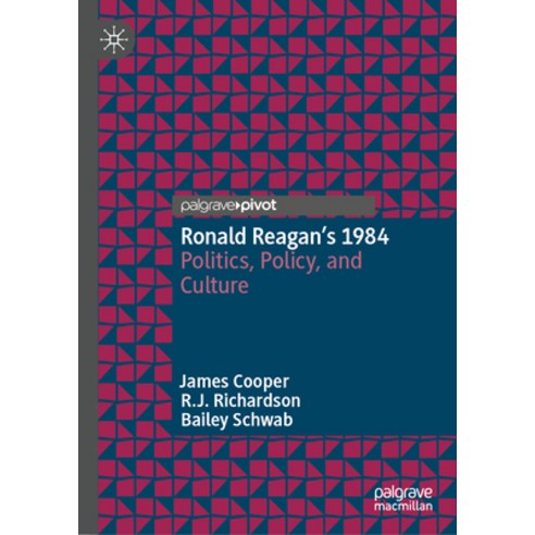 (영문도서) Ronald Reagan''s 1984: Politics Policy and Culture Hardcover, Palgrave MacMillan, English, 9783031536762