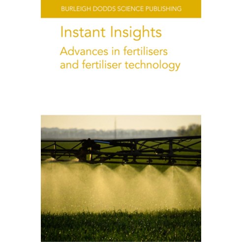 (영문도서) Instant Insights: Advances in Fertilisers and Fertiliser Technology Paperback, Burleigh Dodds Science Publ..., English, 9781801466516