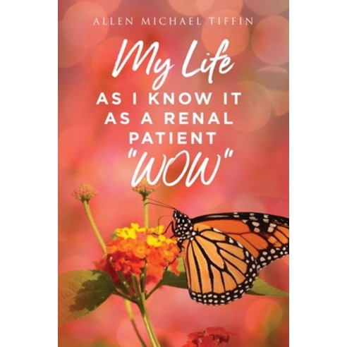 (영문도서) My Life as I Know It: As a Renal Patient WOW Paperback, Booktrail Publishing, English, 9781637672792