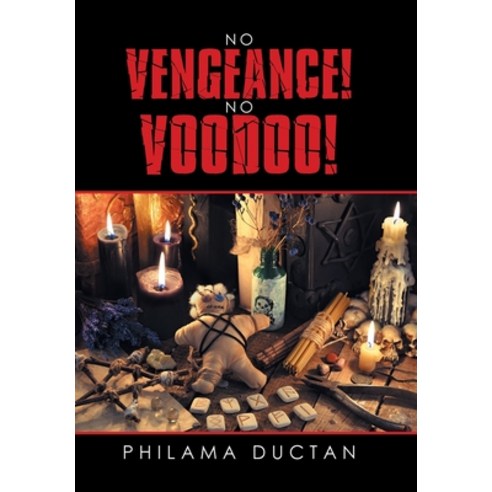 (영문도서) No Vengeance! No Voodoo! Hardcover, Xlibris Us, English, 9781796095272