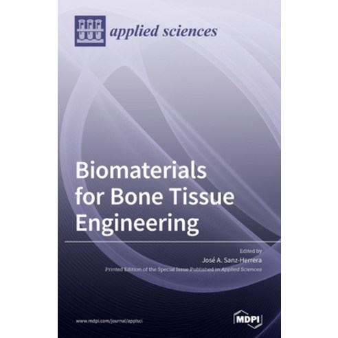 Biomaterials for Bone Tissue Engineering Hardcover, Mdpi AG