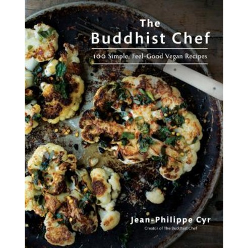 (영문도서) The Buddhist Chef: 100 Simple Feel-Good Vegan Recipes: A Cookbook Paperback, Appetite by Random House, English, 9780525610243