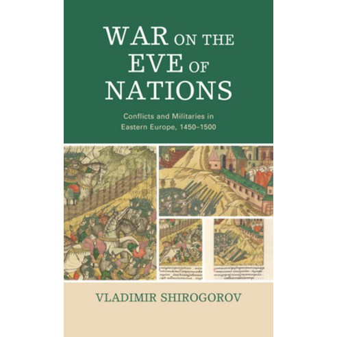 (영문도서) War on the Eve of Nations: Conflicts and Militaries in Eastern Europe 1450-1500 Hardcover, Lexington Books, English, 9781793622402