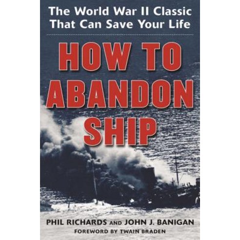 How to Abandon Ship: The World War II Classic That Can Save Your Life, Seahorse Pub