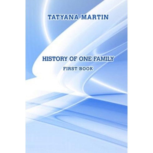 (영문도서) History of one family. First book Paperback, Lulu.com, English, 9781716643484