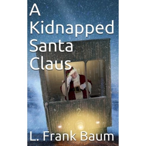 A Kidnapped Santa Claus Annotated Paperback, Independently Published, English, 9798734848678