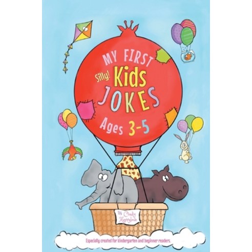 My First Kids Jokes ages 3-5: Especially created for kindergarten and beginner readers1 Paperback, Independently Published, English, 9781731233660