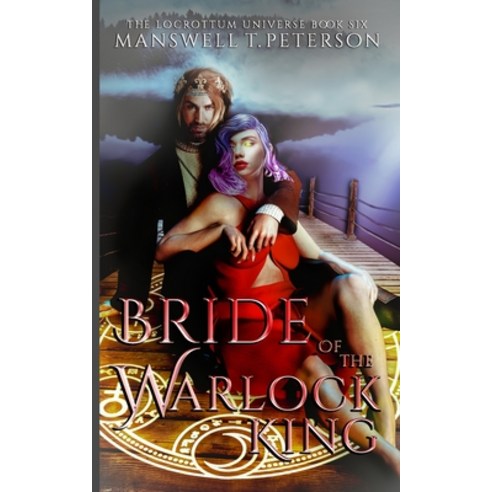 (영문도서) Bride of the Warlock King: The Foundation Paperback, Independently Published, English, 9798374312928