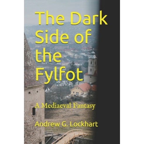 (영문도서) The Dark Side of the Fylfot: A Mediaeval Fantasy Paperback, Independently Published, English, 9798502651448