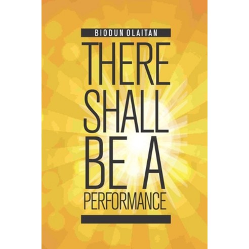 There Shall Be a Performance Paperback, SOS Publications, English, 9781907941016
