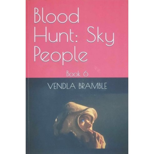(영문도서) Blood Hunt: Sky People Paperback, Vendla Bramble, English, 9798376313275