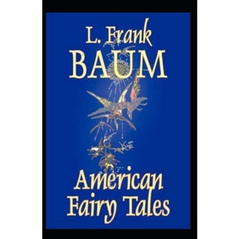 (영문도서) American Fairy Tales (Illustarted) Paperback, Independently Published, English, 9798424038112