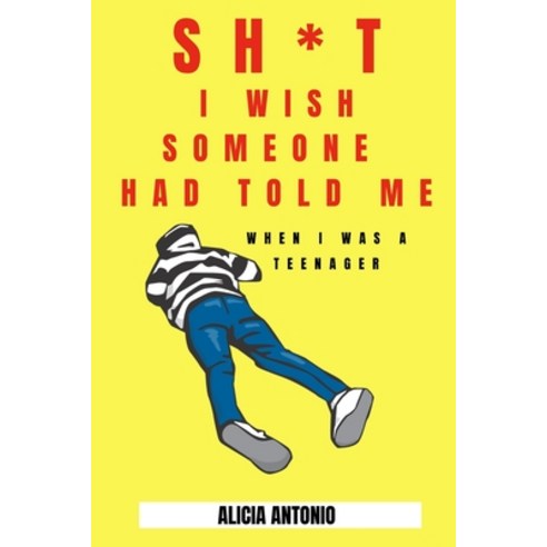 Sh*t I Wish Someone Had Told Me When I Was A Teenager Paperback, Independently Published, English, 9798606496389