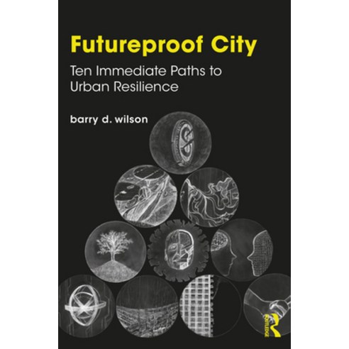 (영문도서) Futureproof City: Ten Immediate Paths to Urban Resilience Paperback, Routledge, English, 9780367631956