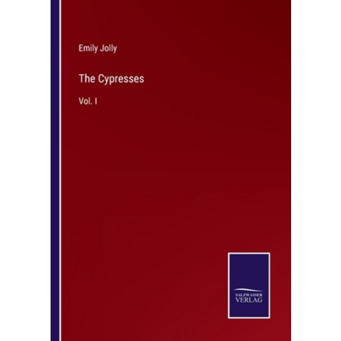 (영문도서) The Cypresses: Vol. I Paperback, Salzwasser-Verlag, English, 9783375053925