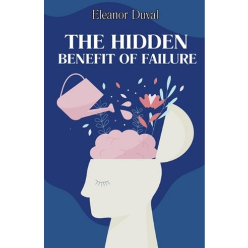 (영문도서) The Hidden Benefit of Failure Paperback, Eleanor Duval, English, 9798223800811