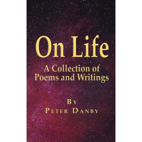 (영문도서) On Life: A Collection of Poems and Writings Paperback, Choir Press, English, 9781789632262