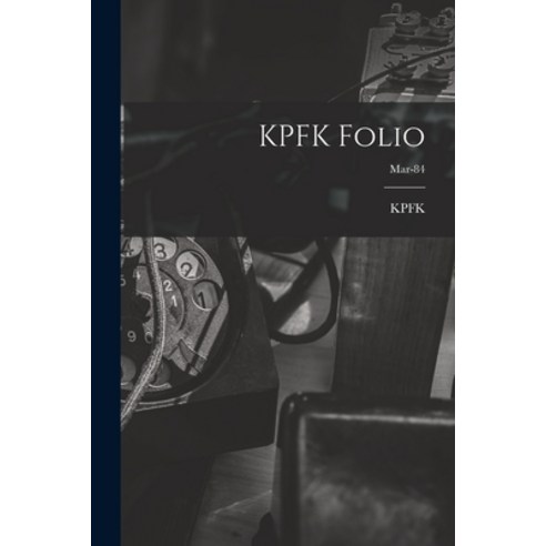 (영문도서) KPFK Folio; Mar-84 Paperback, Hassell Street Press, English, 9781013905858