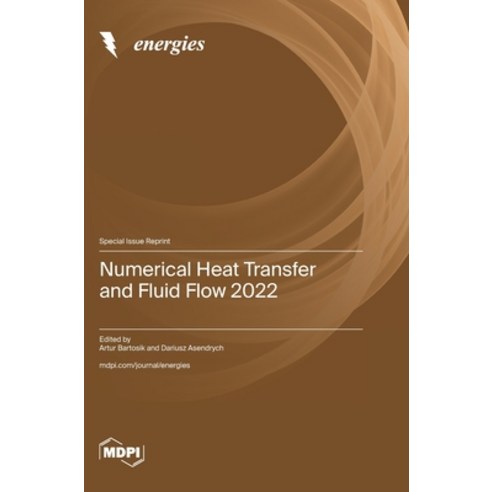 (영문도서) Numerical Heat Transfer and Fluid Flow 2022 Hardcover, Mdpi AG, English, 9783036598536