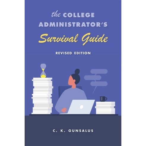 (영문도서) The College Administrator''s Survival Guide: Revised Edition Hardcover, Harvard University Press, English, 9780674258549