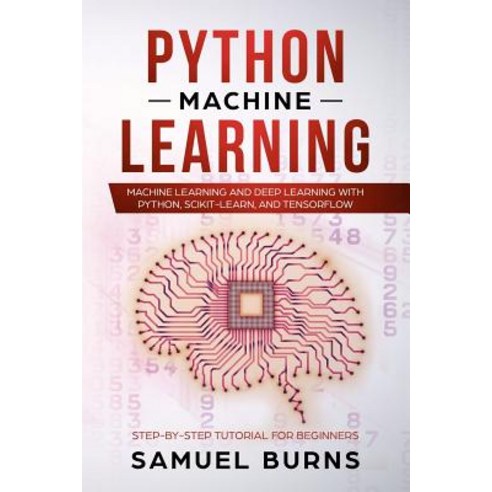 Python Machine Learning Machine Learning and Deep Learning with Python ...