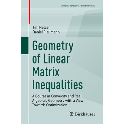 (영문도서) Geometry of Linear Matrix Inequalities: A Course in Convexity and Real Algebraic Geometry wit... Paperback, Birkhauser, English, 9783031264542