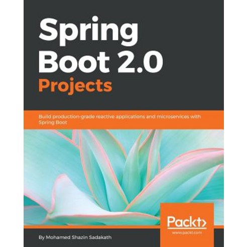 Spring Boot 2.0 Projects, Packt Publishing